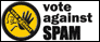 Vote against SPAM! [E]